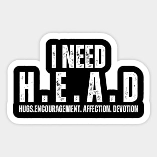 Funny Meme I Need Head Hugs Encouragement Affection Devotion Sticker